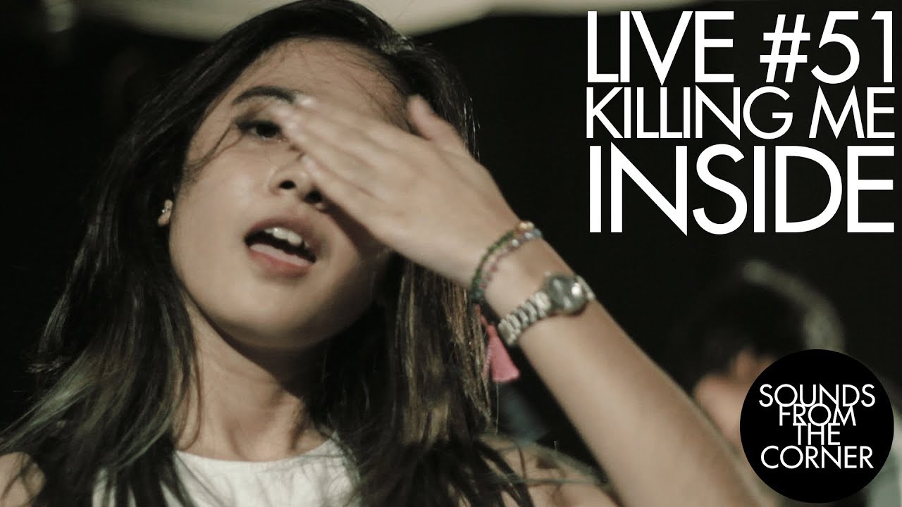 Sounds From The Corner : Live #51 Killing Me Inside