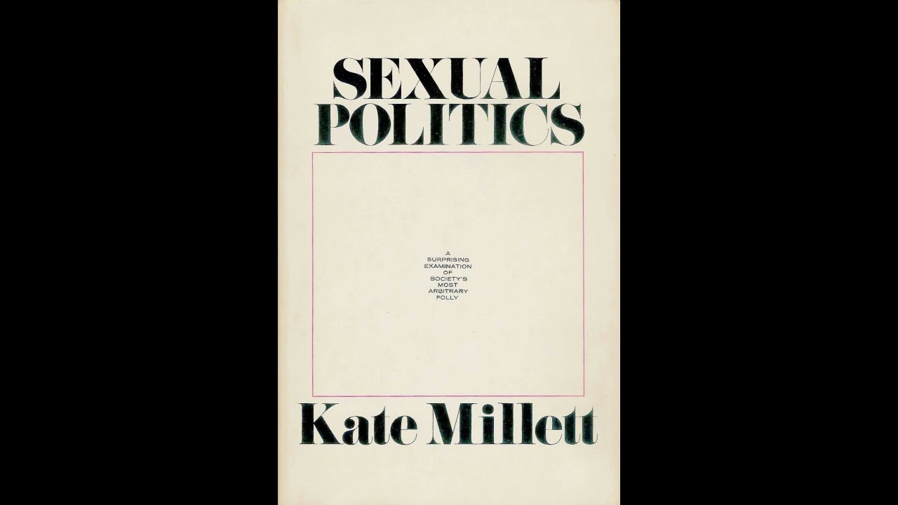 Kate Millet: Sexual Politics - Unmasking Chivalry