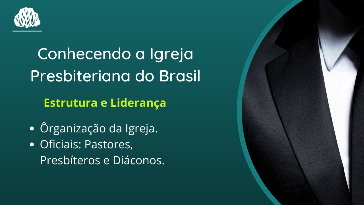 Conhecendo a Igreja Presbiteriana do Brasil. Estrutura e Liderança - Parte 1