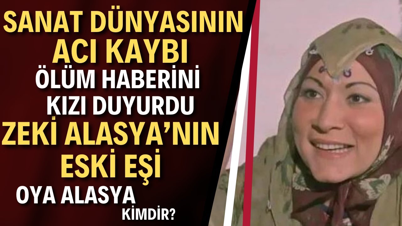 Oya Alasya Hayatını Kaybetti |K&ouml;yden İndim Şehire,Salak Milyoner'in Yıldızı Zeki Alasya'nın Eski Eşi