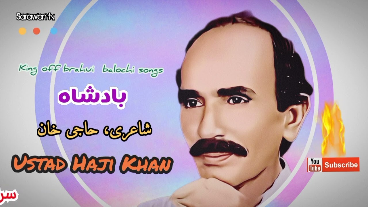 Ustad Haji Khan top Brahui Song,,Badesha,,by Sarawan tv Balochistan