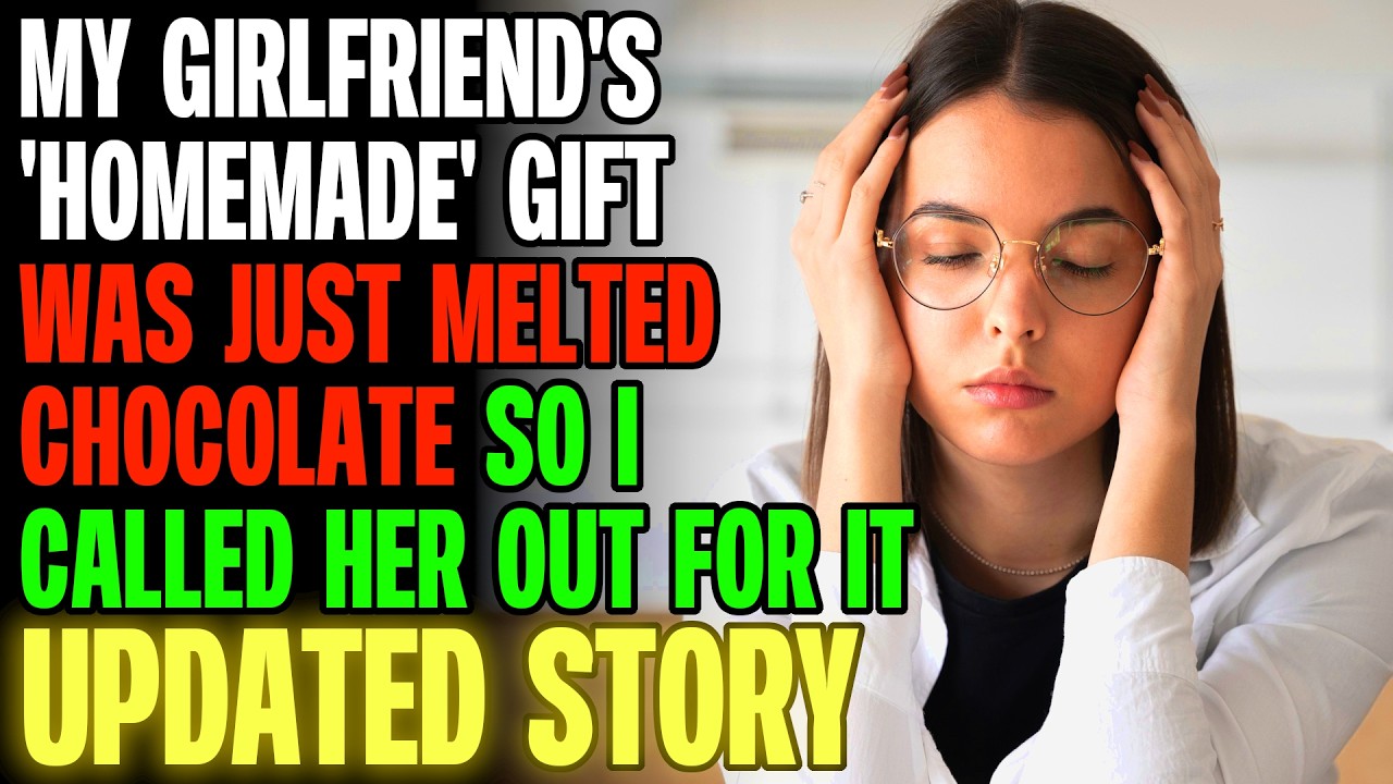My Girlfriend's Homemade Gift Was Just Melted Chocolate So I Called Her Out For It r/Relationships
