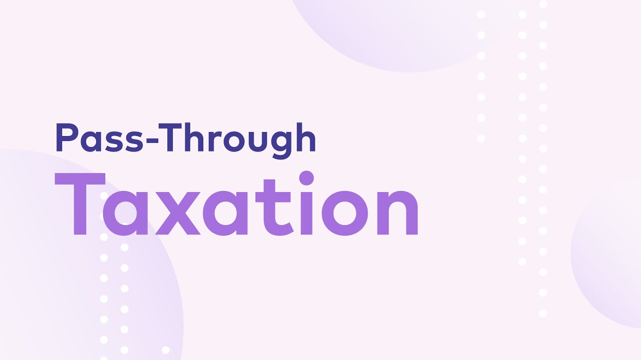 Pass Through Taxation - (What Is It?)