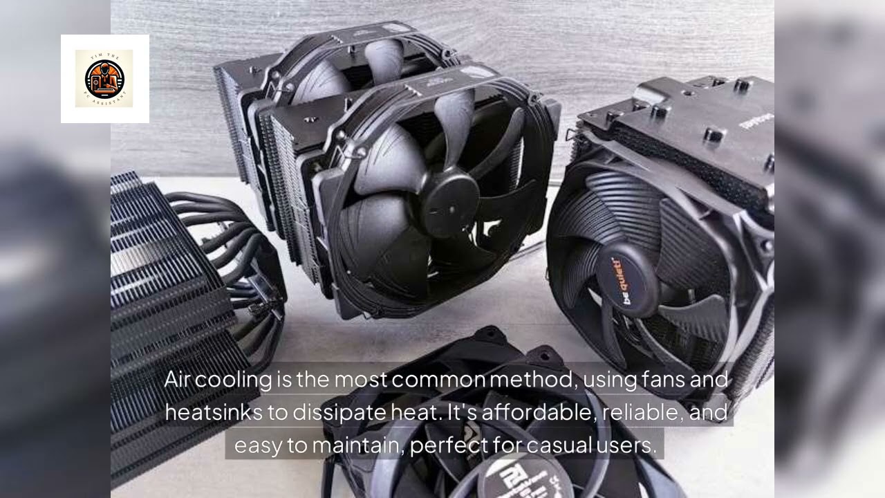 Understanding The Different Types Of PC Cooling Systems   Tim the PC Assistant