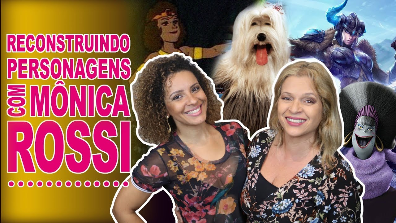 RECONSTRUINDO PERSONAGENS COM MÔNICA ROSSI - Carol Crespo