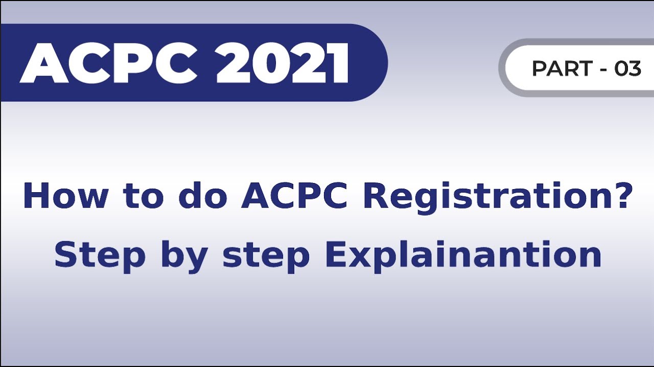 How to do ACPC Registration? | ACPC Registration process 2021 | Part-3