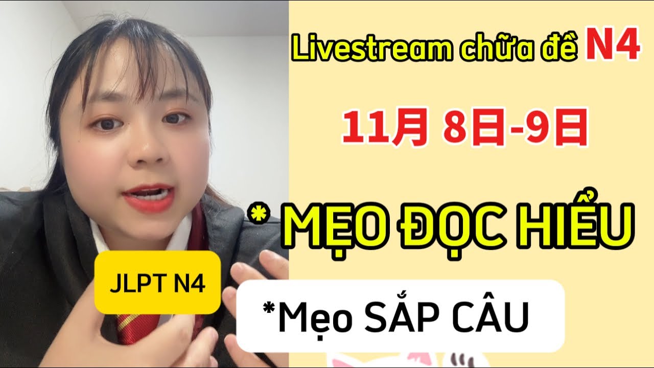 Livestream giải đề jlpt N4 mẹo đọc hiểu, sắp xếp ngôi sao, giải thích ngữ pháp. N4 (2018.t12)
