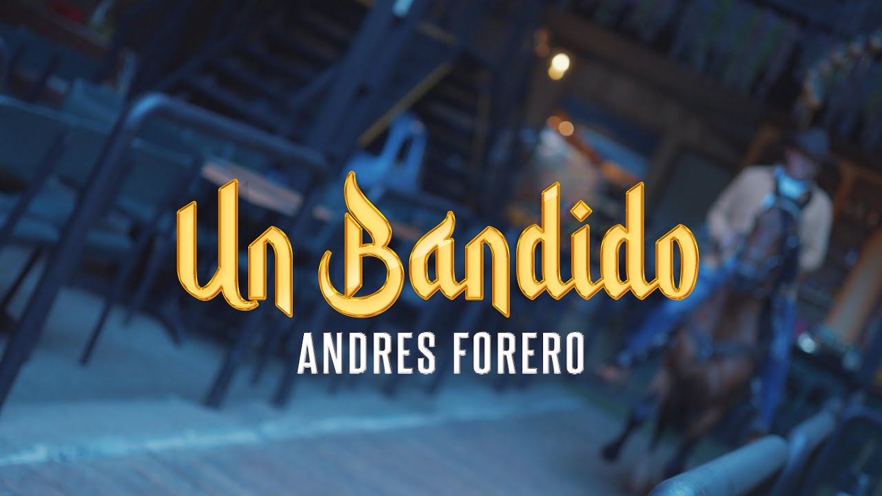 Andres Forero - Un Bandido (Video Oficial)