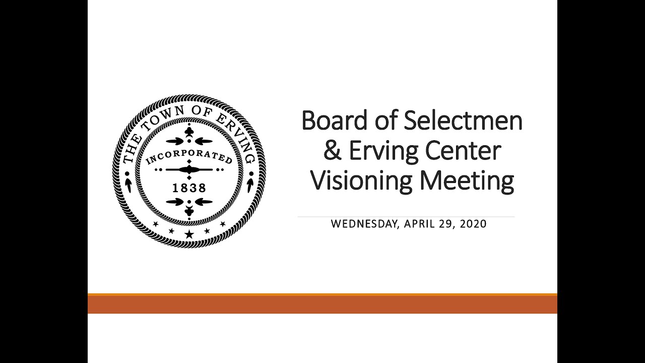 Board of Selectmen Meeting & Erving Center Visioning Final Presentations - April 29, 2020