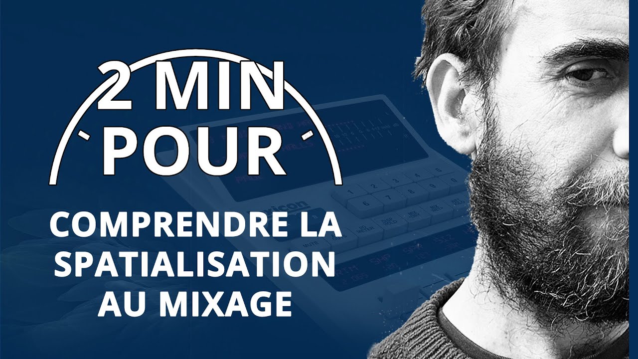 Comment jouer sur la profondeur dans le mixage ? (2 MIN POUR...)