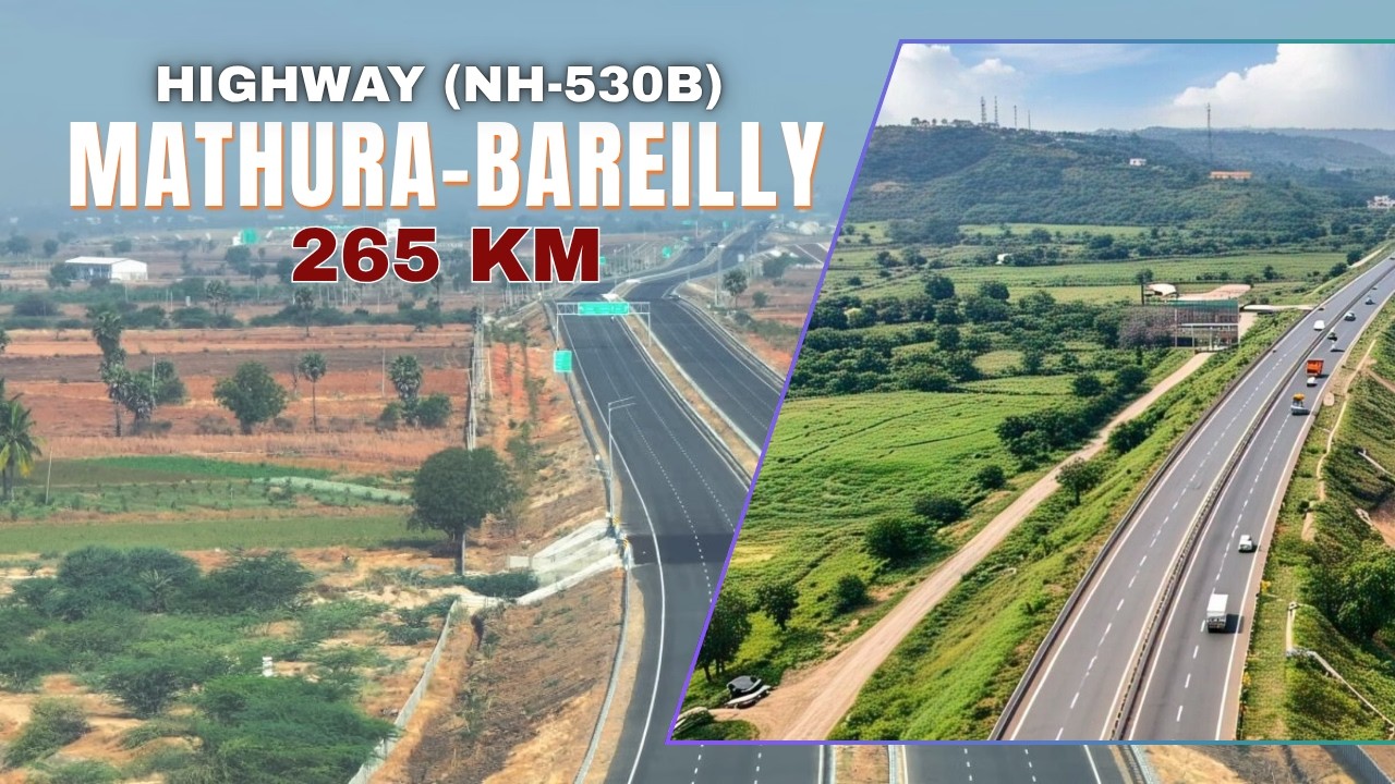 Mathura&ndash;Bareilly NH-530B Transformation Project | UP's Next Mega Highway | 2026 Update