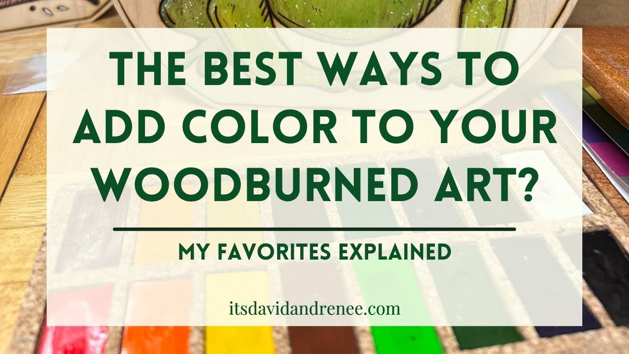 The BEST Ways to Add Color to Your Woodburning? My Favorites Explained!