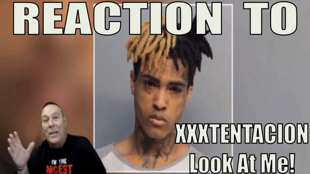 XXXTENTACION Reaction to Look At Me!