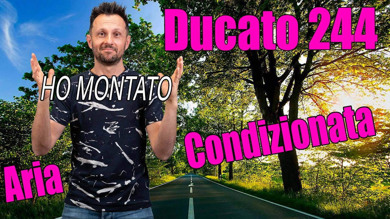 Ho montato l' Aria Condizionata nel camper su DUCATO 244