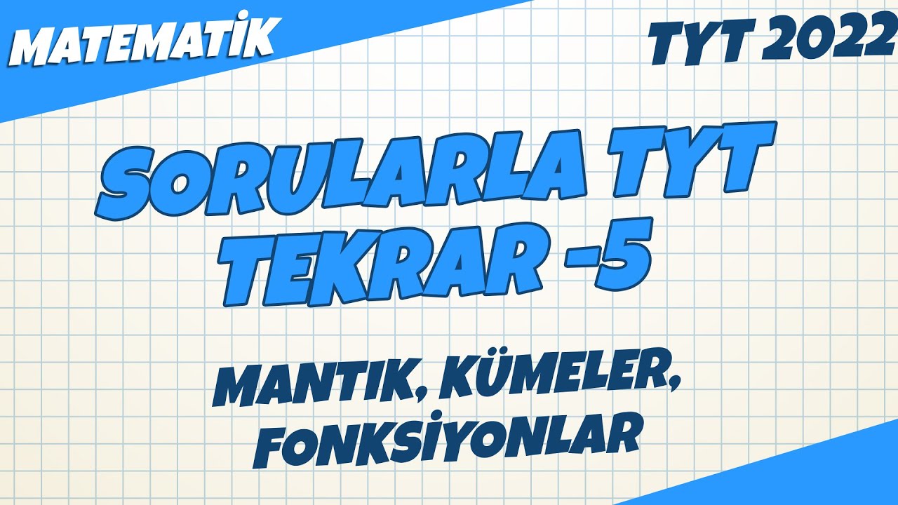 Mantık, Kümeler, Fonksiyonlar Sorularla TYT Tekrar -5 | Matematik 2022 #hedefekoş