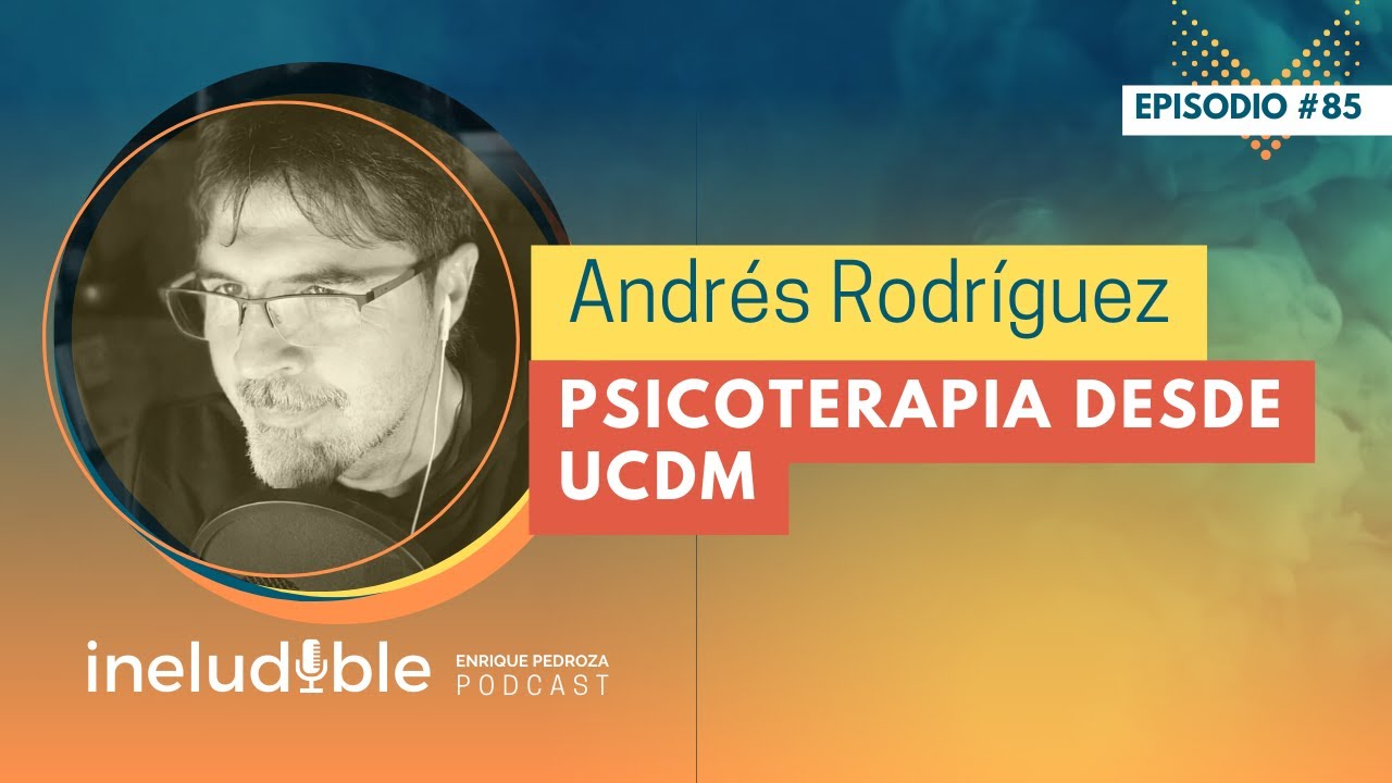 Episodio #85 Psicoterapia desde UCDM