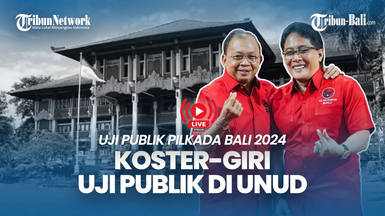 🔴Uji Publik Pilkada Bali 2024 - Koster-Giri Uji Publik di Universitas Udayana | LIVE