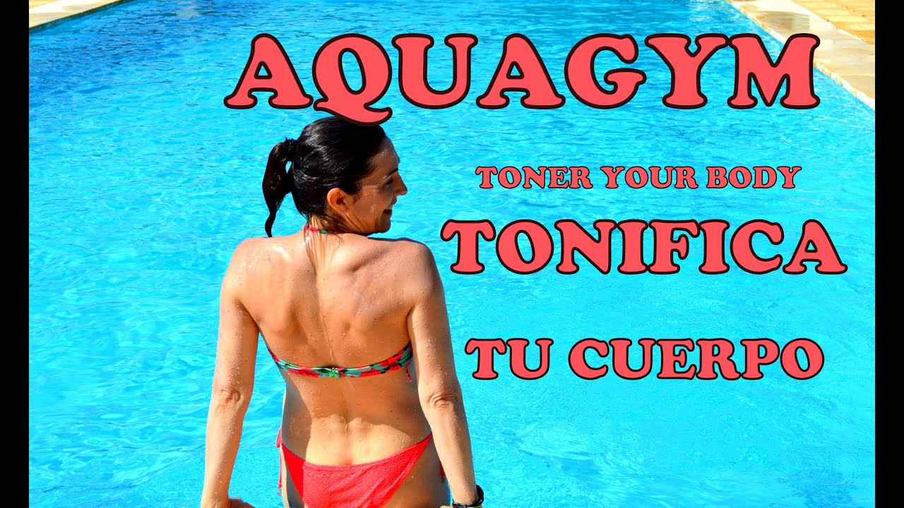 AQUAGYM; Tonifica tu cuerpo.