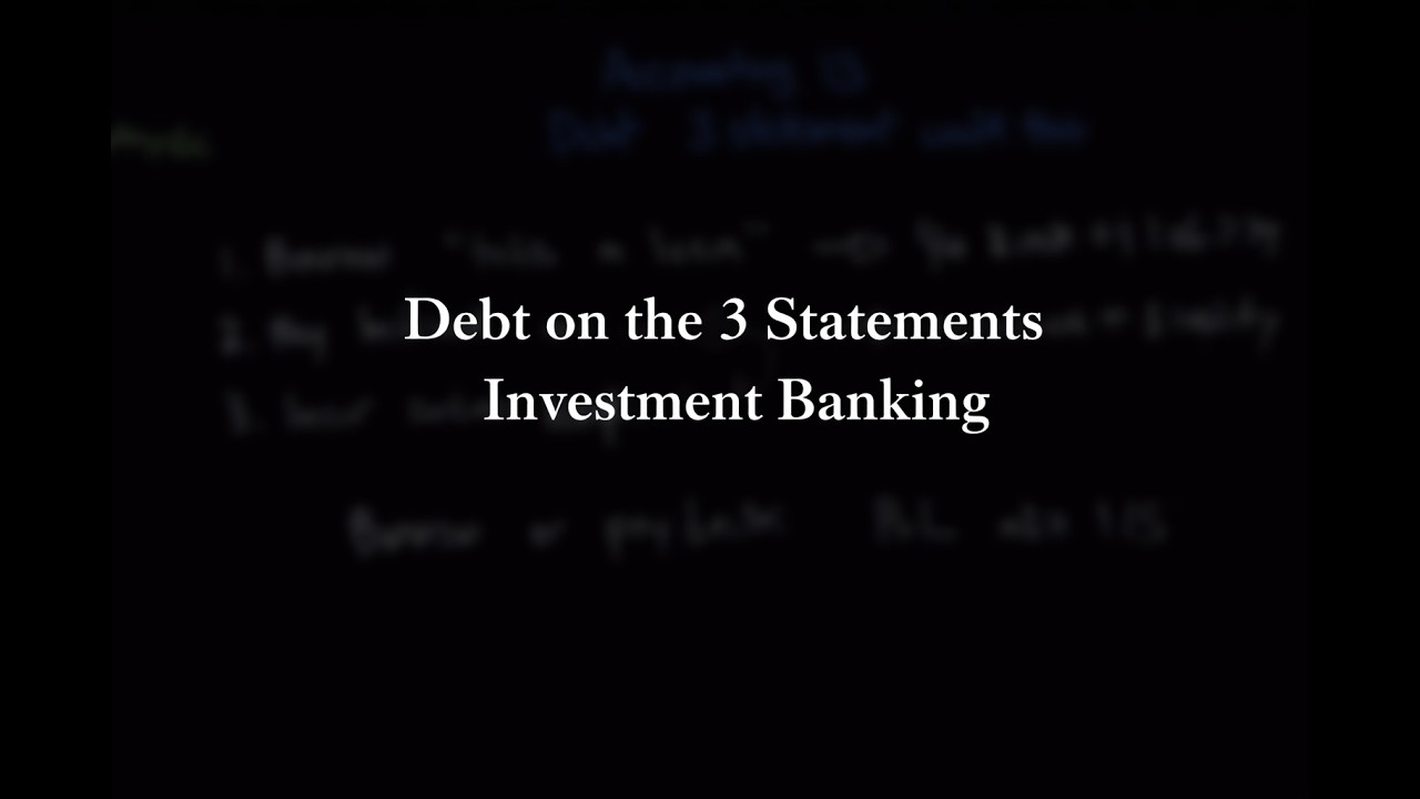 How Debt affects the 3 Financial Statements | Investment Banking