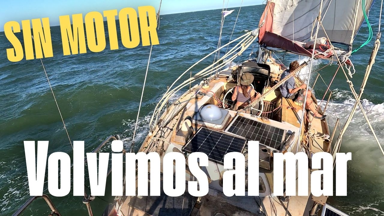 Meses de REPARACIONES… y por fin VOLVIMOS AL MAR