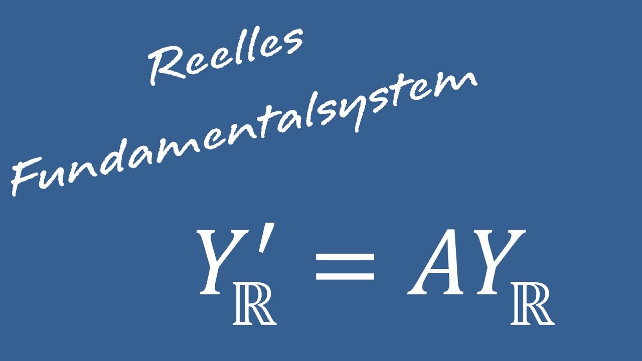 Differentialgleichungen - Reelles Fundamentalsystem aufstellen