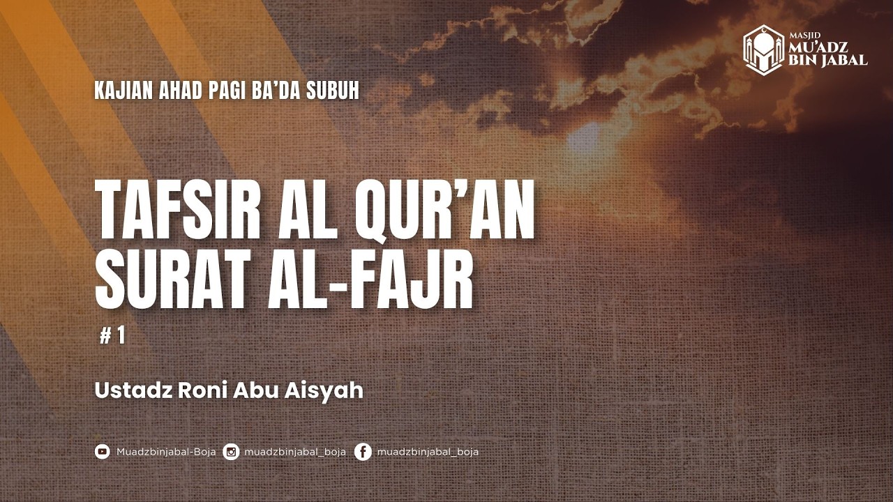 TAFSIR SURAT AL-FAJR #1 | Ustadz Roni Abu Aisyah
