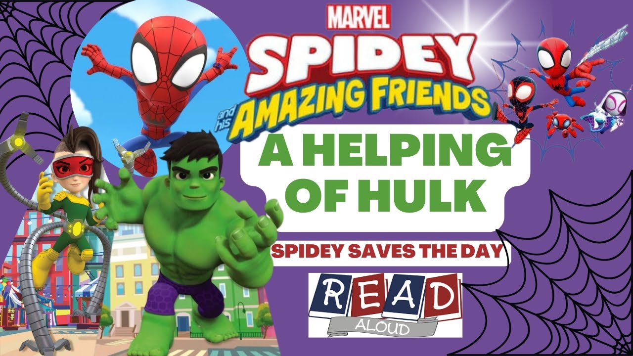 A Helping of Hulk  - Spidey & His Amazing Friends Read Aloud