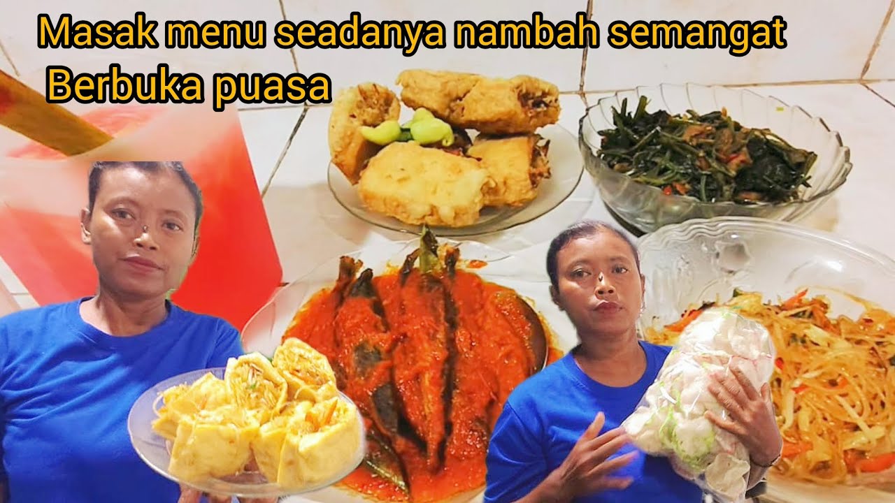 MASAK MENU SEADANYA BIKIN NAMBAH SEMANGAT BERBUKA PUASA