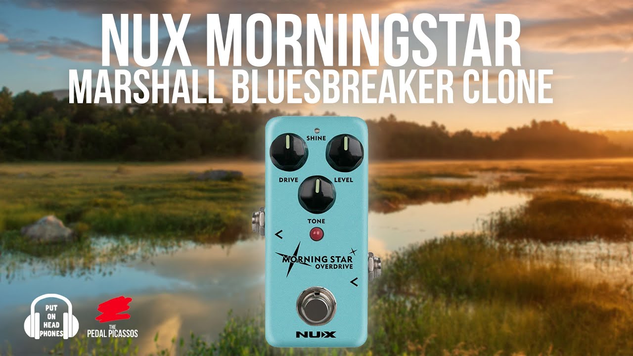 NUX Morningstar Overdrive. Marshall Bluesbreaker clone