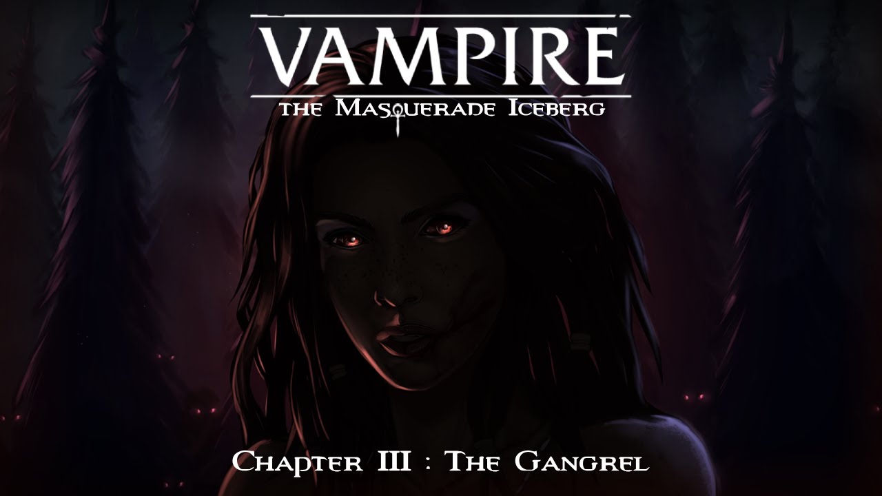 V:tM Iceberg III: The Gangrel ft.  @N1XProductions