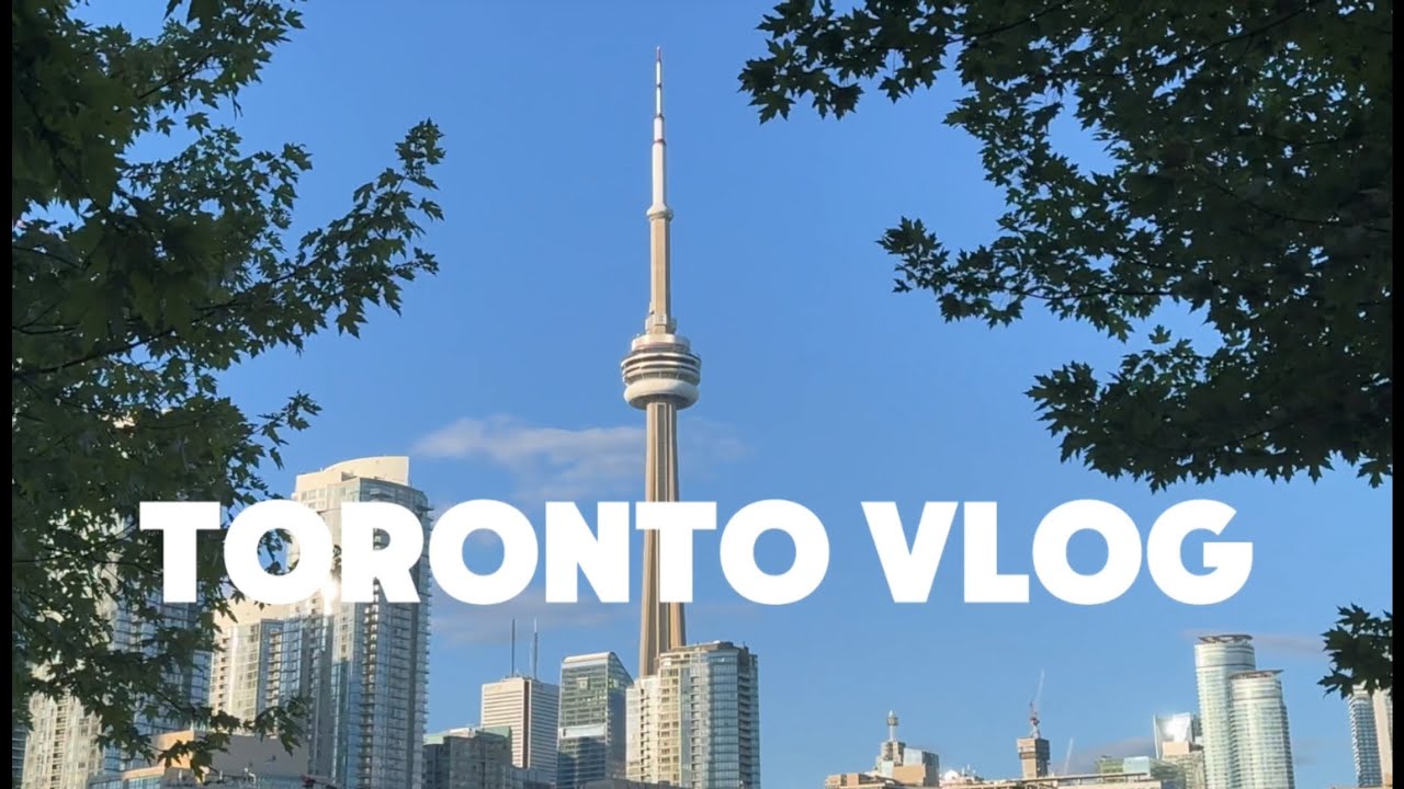 Toronto Vlog