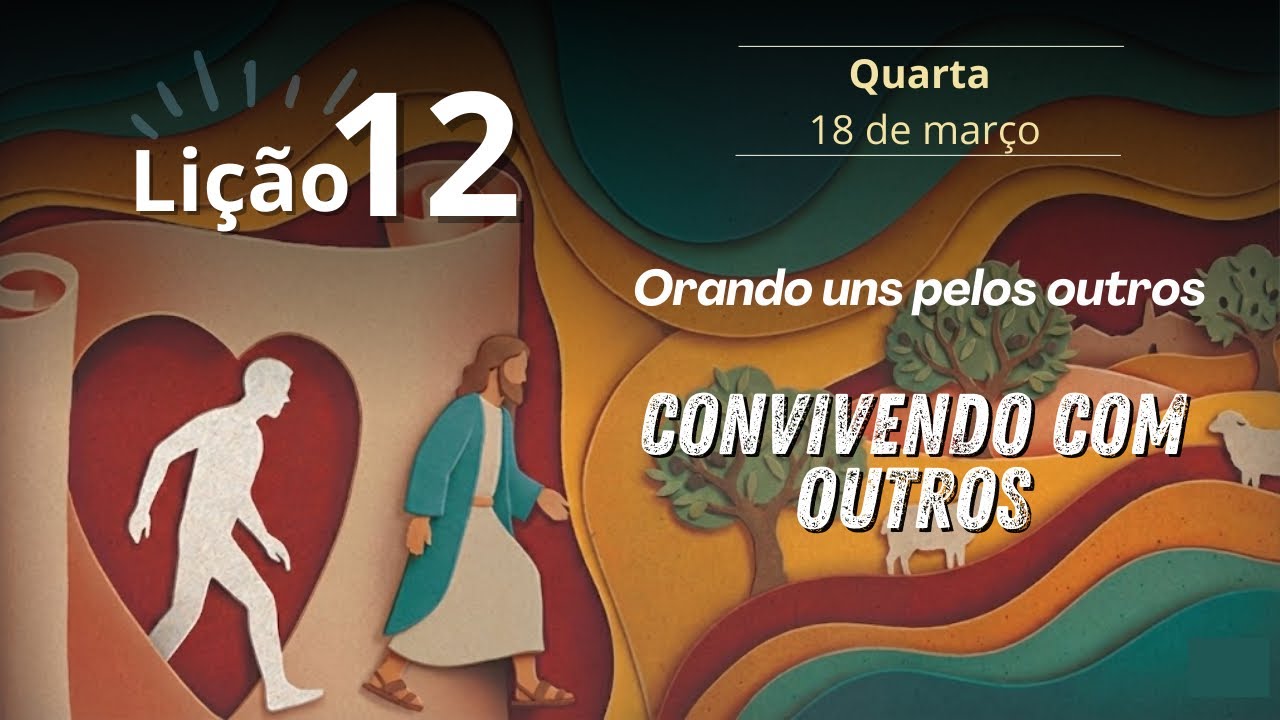 ORANDO UNS PELOS OUTROS | Escola Sabatina | Lição 12 - 1° Trimestre de 2026