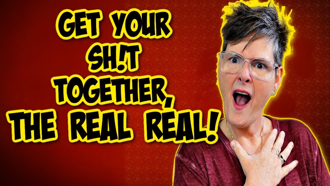 Get Your Sh!t Together The Real Real!  DO BETTER