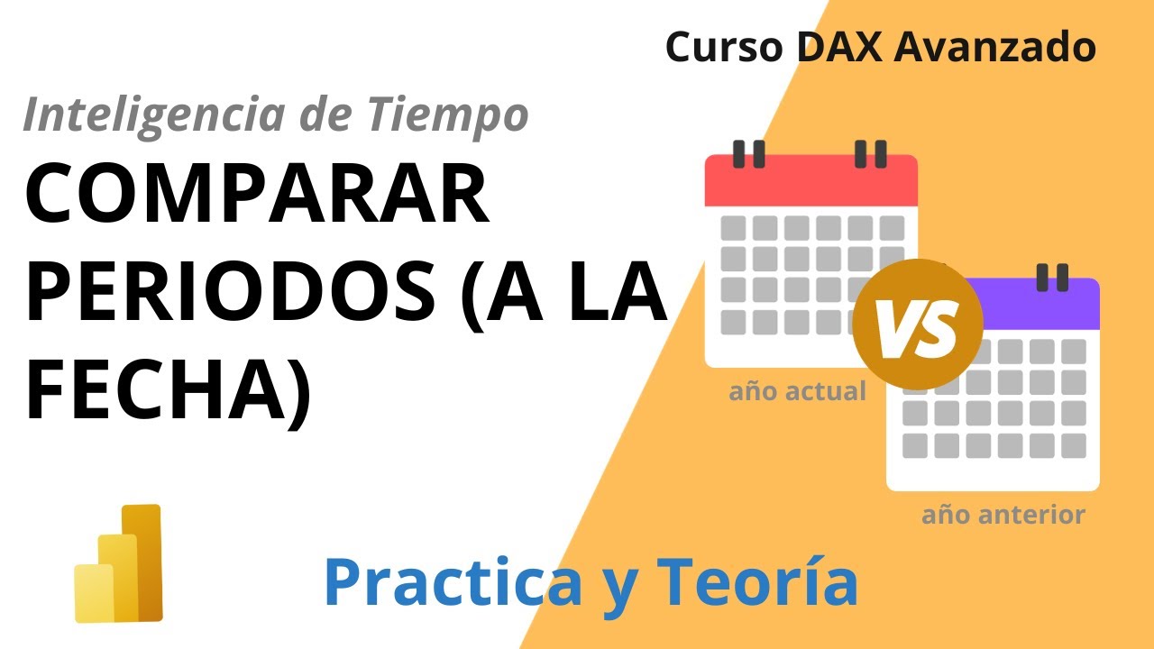COMPARAR AÑOS Y MESES ANTERIORES A LA FECHA EN POWER BI DAX. APLICACIONES DE INTELIGENCIA DE TIEMPO.