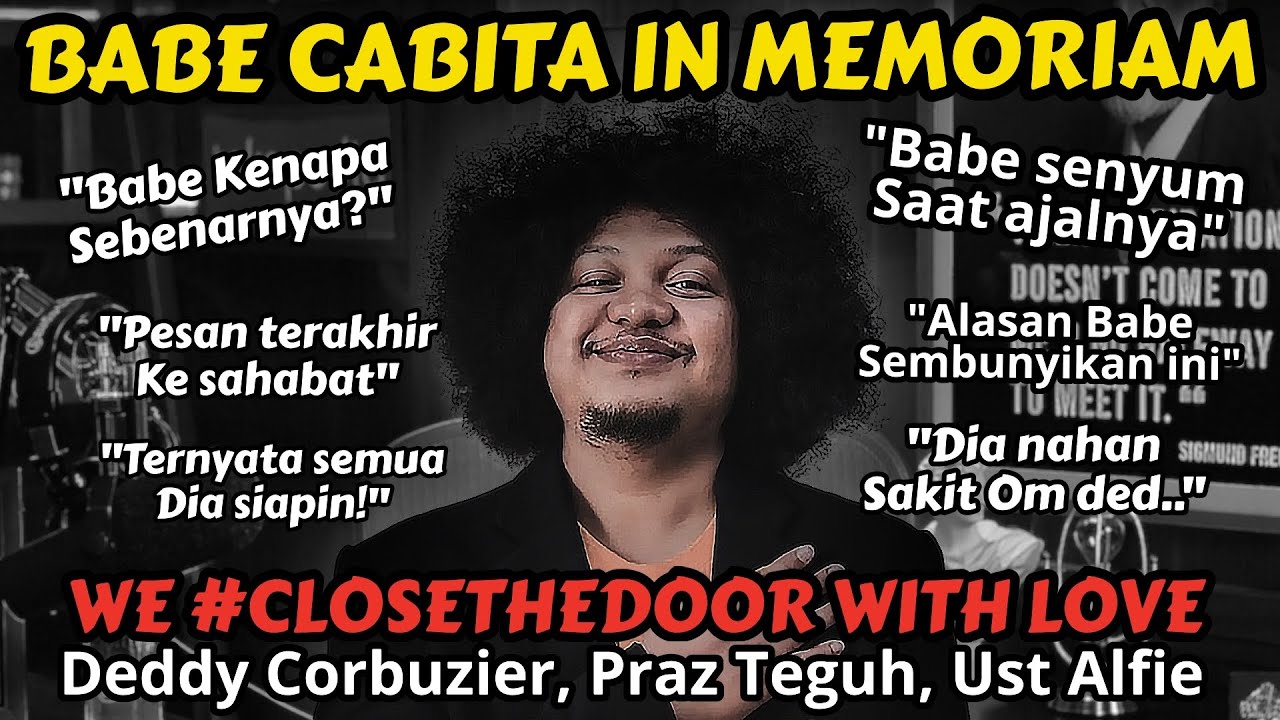 BABE CABITA, PESAN TERAKHIR... Selamat Jalan Babe. - CLOSETHEDOOR - Podcast