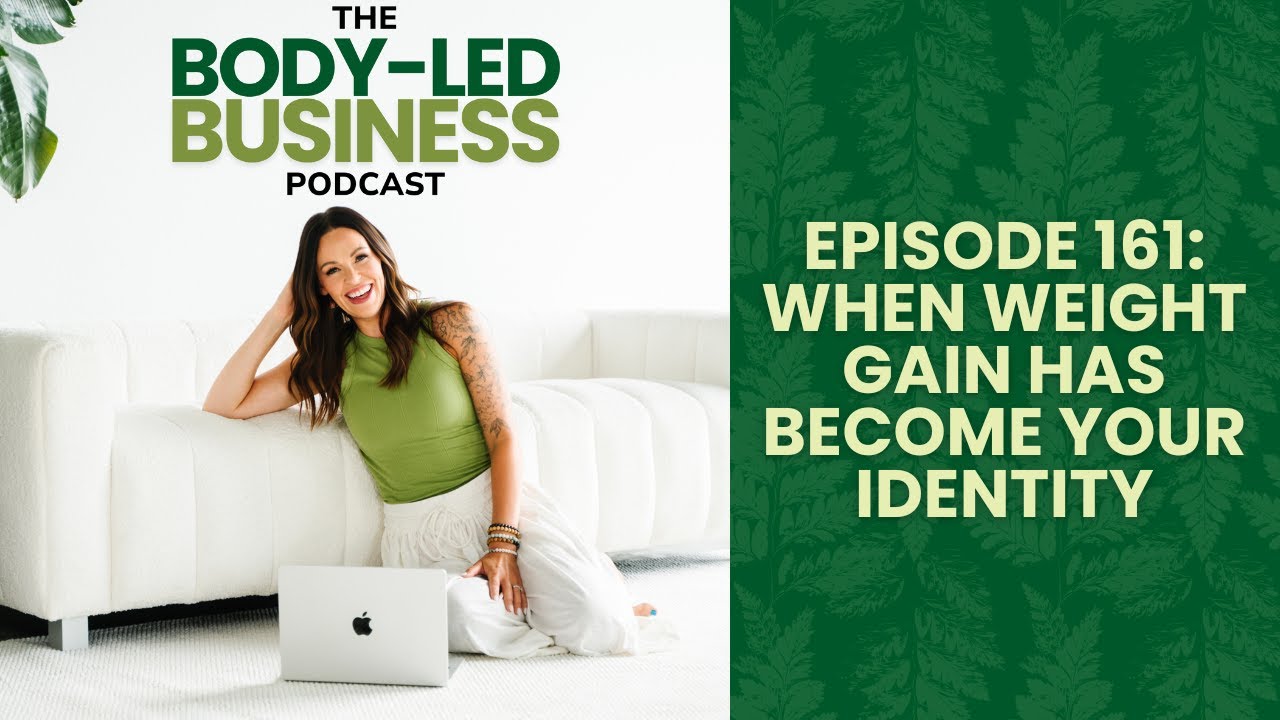 Episode 161: When Weight Gain Has Become Your Identity
