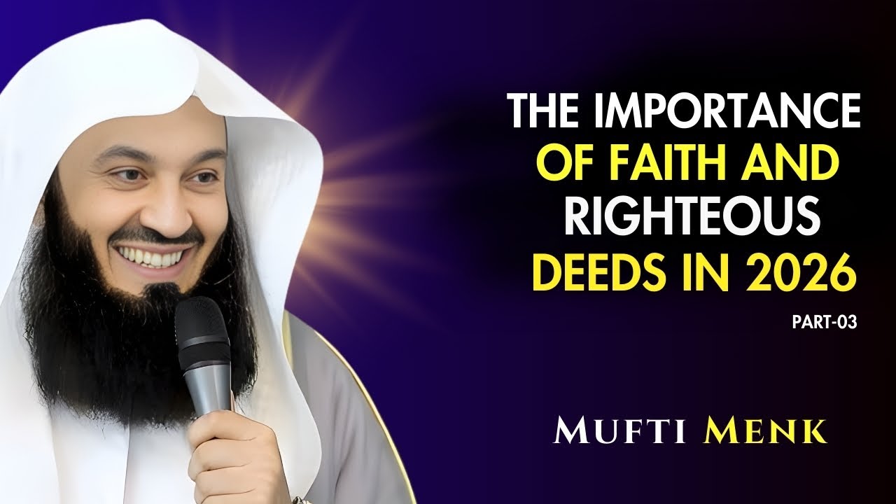 Importance of Faith(part-03) and Righteous Deeds in 2026 | Islamic Motivation for Youth