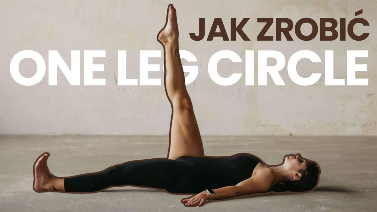 Jak zrobić..? One Leg Cirkle - kręcimy n&oacute;żką!