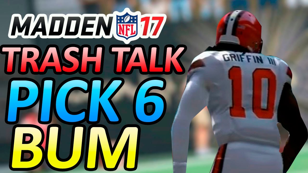 MADDEN 17 TRASH TALK!!! - THATS A PICK SIX MADDEN!!! - TRASH TALKER GETS HYPED AFTER COMEBACK!!!