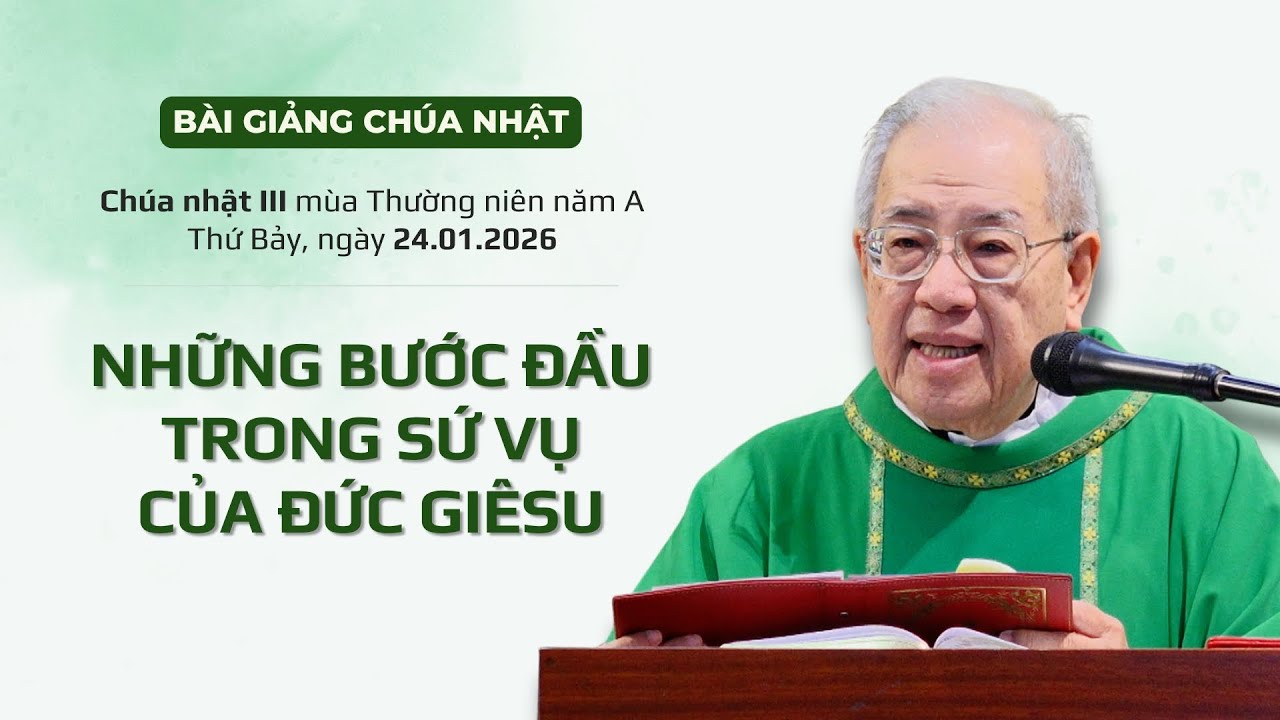 Những bước đầu trong sứ vụ của Đức Giêsu - Lm Ignatio Hồ Văn Xuân | CN III TN năm A