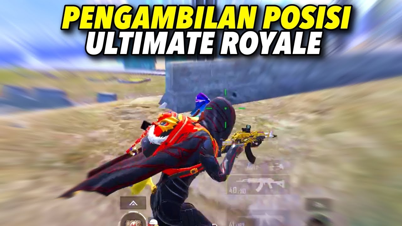 JANGAN ASAL AMBIL POSISI DI ULTIMATE ROYALE !! HARUS DI PERHITUNGKAN!?