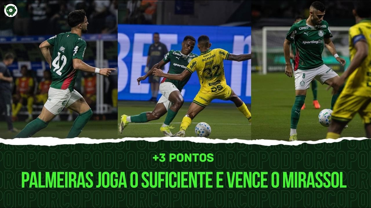 PALMEIRAS SOMA +3 PONTOS SUADOS CONTRA O MIRASSOL - PODPORCO É MASSA #91
