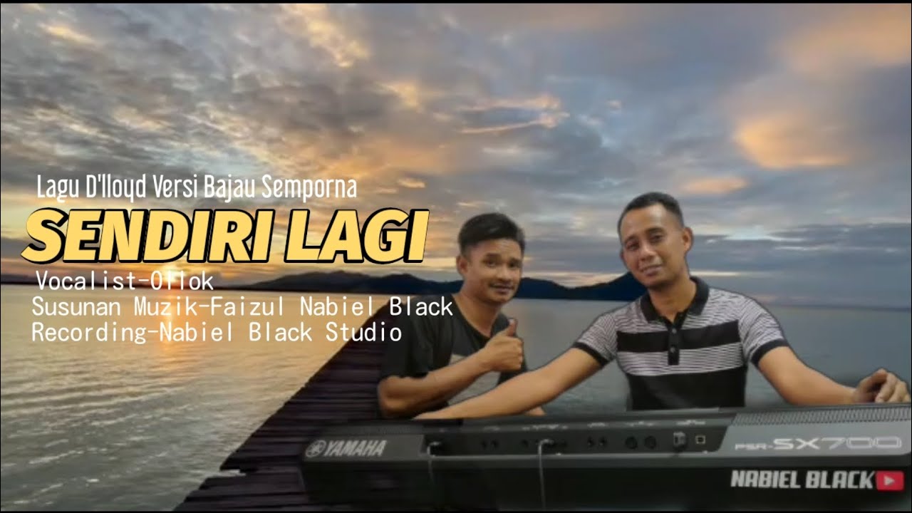 SENDIRI LAGI (Lagu D'lloyd Versi Bajau) by OLLOK feat NABIEL BLACK
