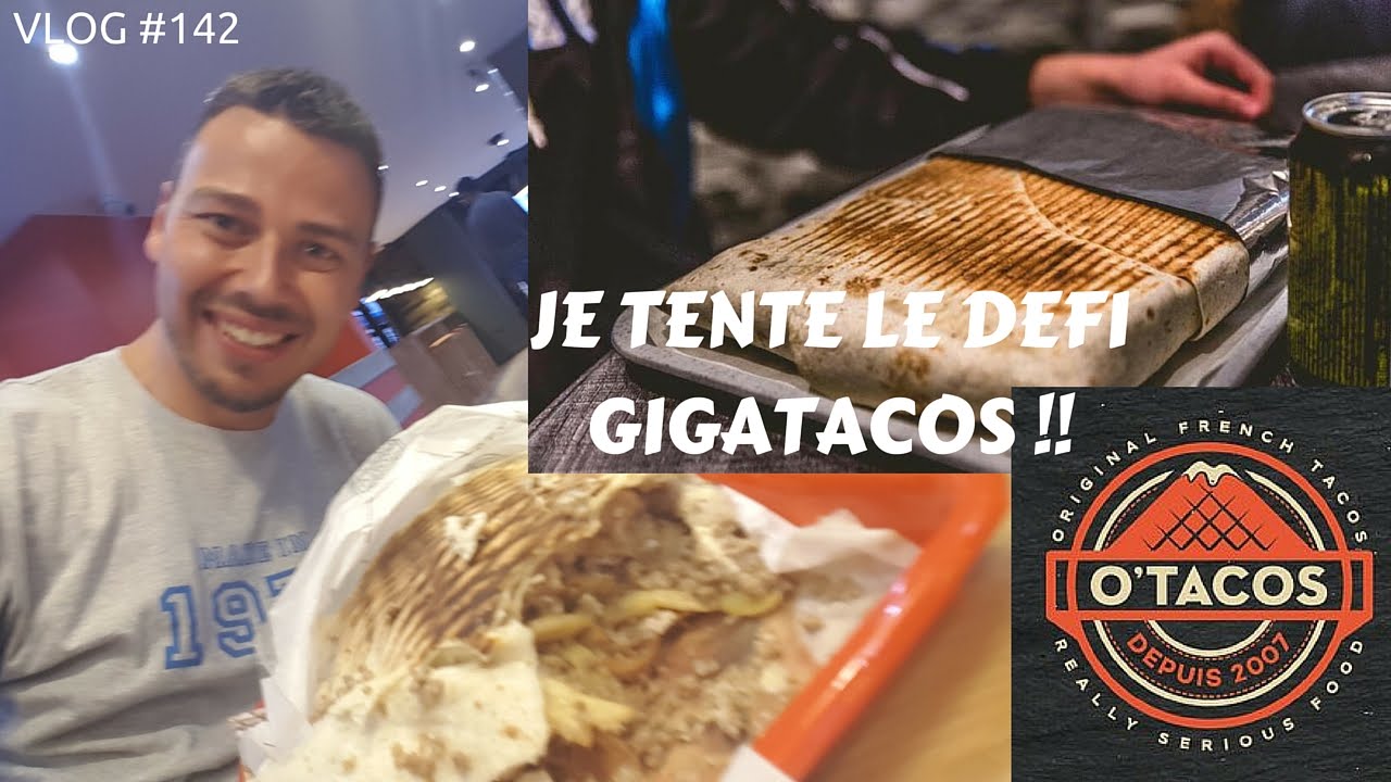 Je tente le défi GIGATACOS de O'TACOS - VLOG #142