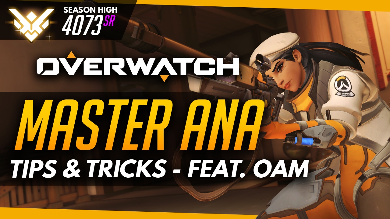 Overwatch | Master Ana - Tips and Tricks (ft OneAmongstMany)