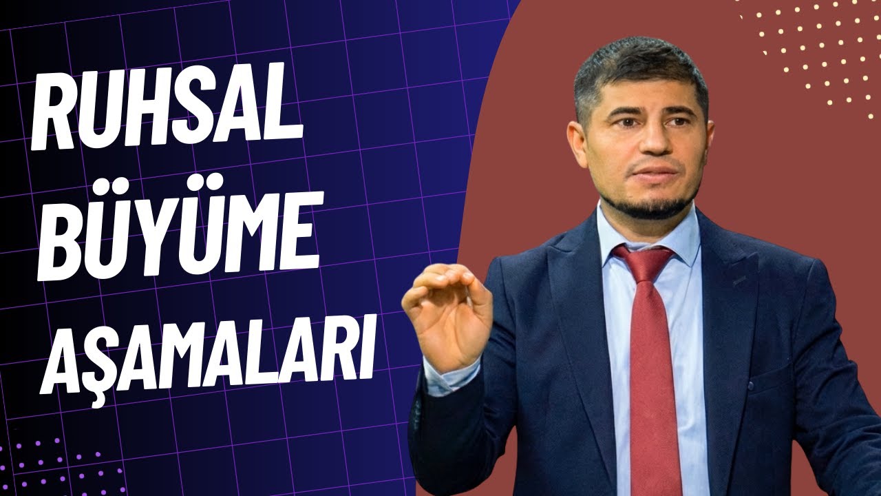 RUHSAL BÜYÜME: İMAN YOLCULUĞUNUN AŞAMALARI