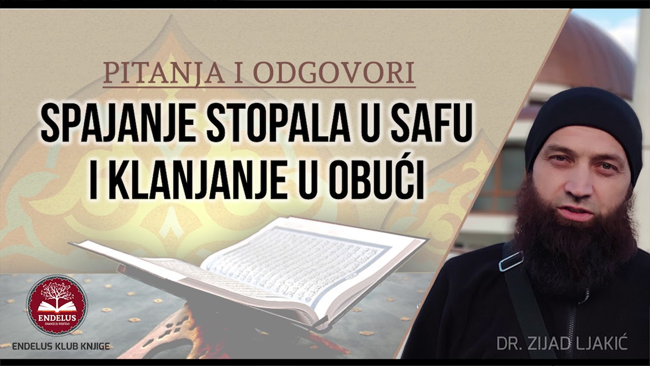 Spajanje stopala u safu i klanjanje u obući - dr. Zijad Ljakić