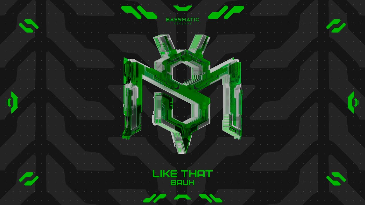 BAUHA - Like That | Bassmatic Records
