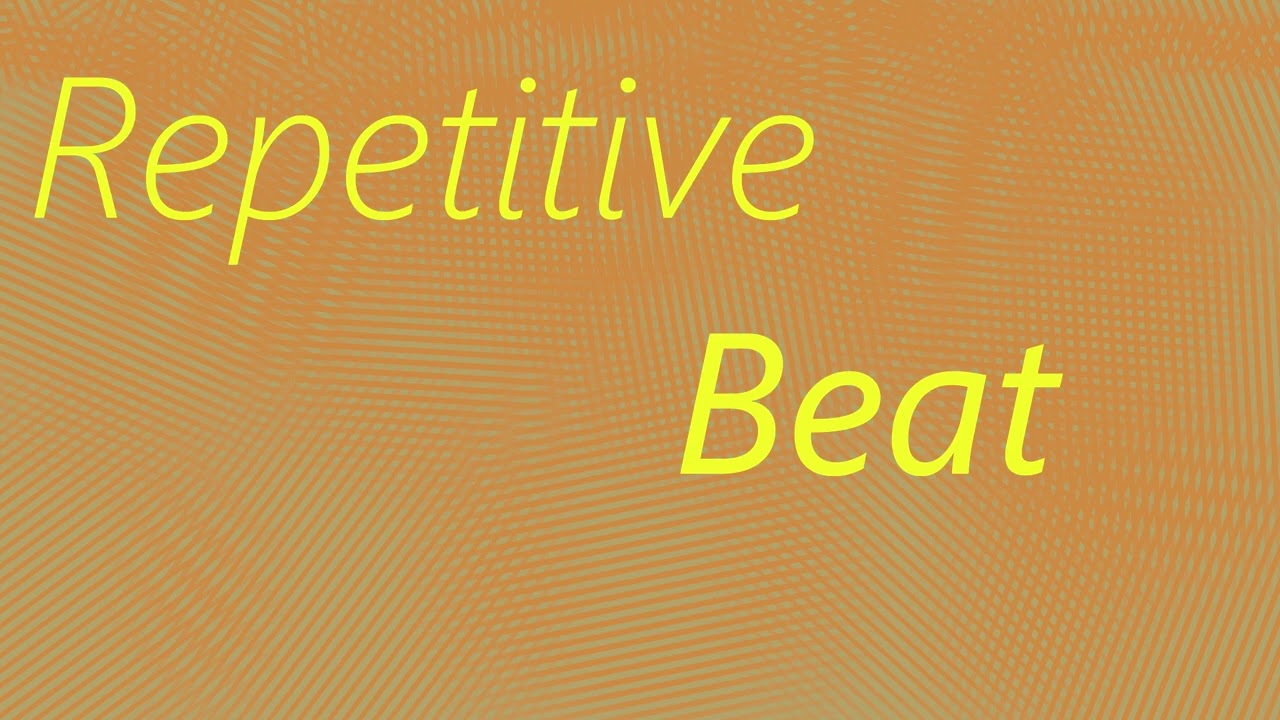 Repetitive beat