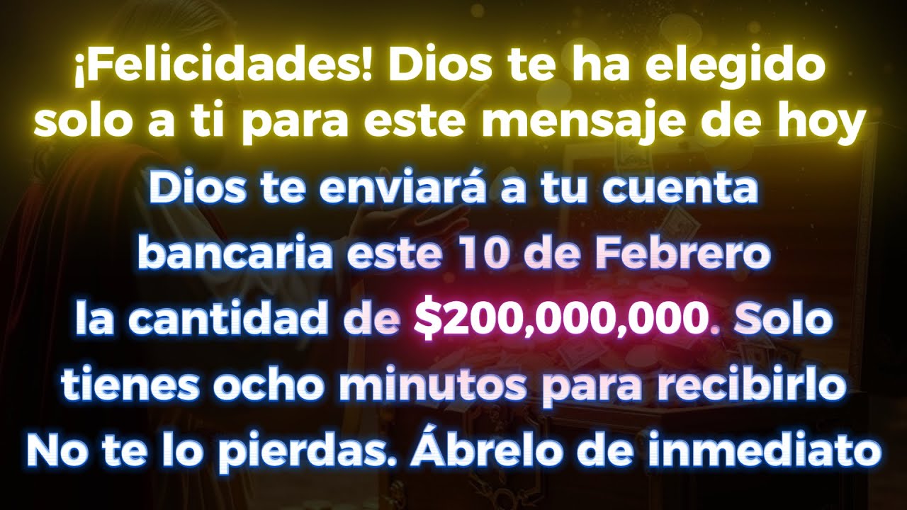 🤑🤑 ¡FELICITACIONES! DIOS TE HA ELEGIDO SOLO A TI PARA ESTE MENSAJE... TE ENVÍA $200,000,000